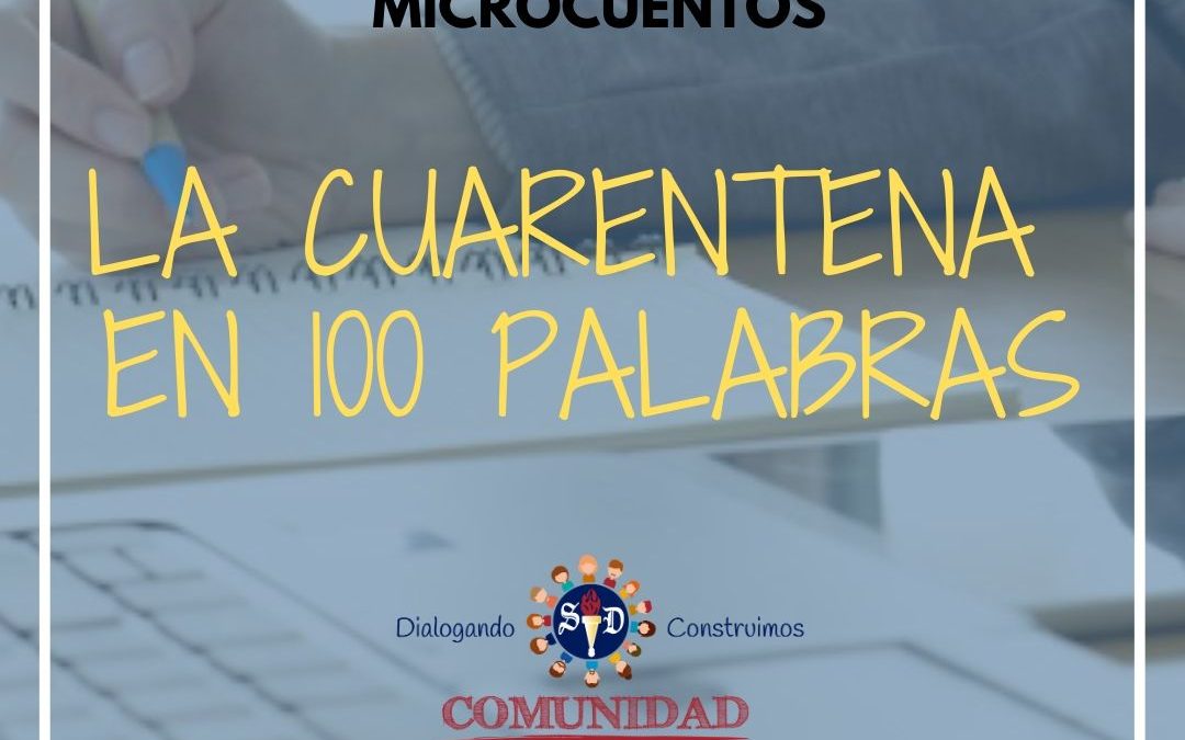 Microcuento Mi Cuarentena en 100 Palabras
